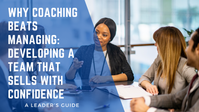 Discover why coaching beats managing when it comes to building confident, high-performing sales teams. Learn practical strategies to develop your people and drive real results.