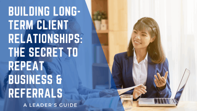 Want more repeat business and referrals? Discover why building long-term client relationships—not chasing the next deal—is the real secret to sustainable sales success.