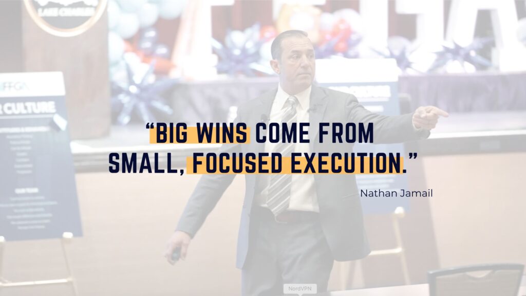 Big wins come from small focused execution by Nathan Jamail