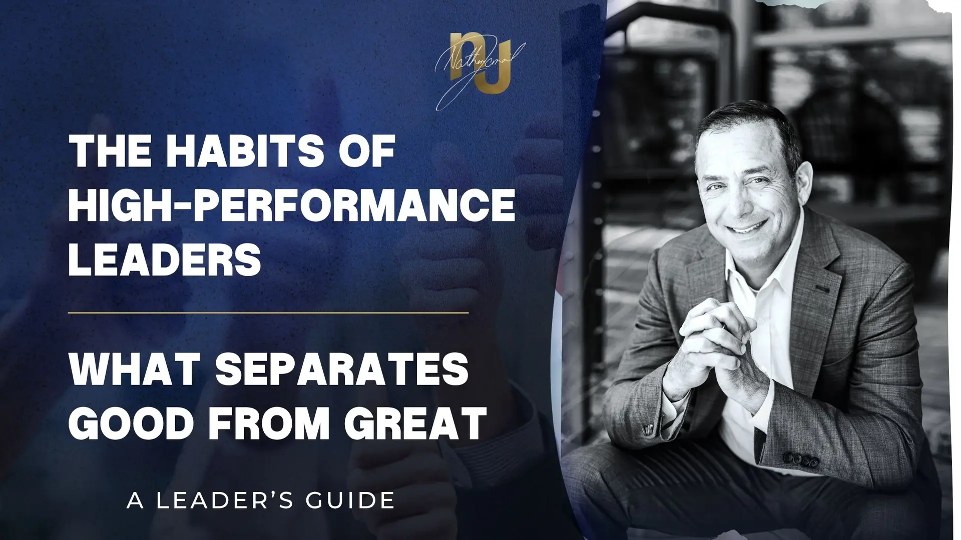 The Habits of High-Performance Leaders: What Separates Good from Great