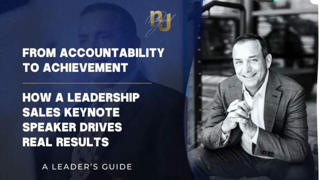 From Accountability to Achievement - How a Leadership Sales Keynote Speaker Drives Real Results