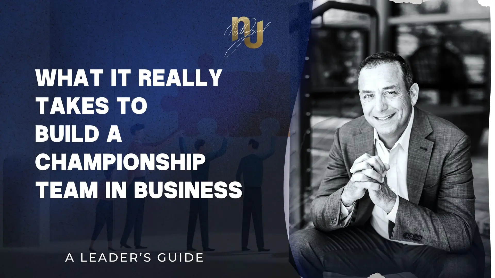 What It Really Takes to Build a Championship Team in Business