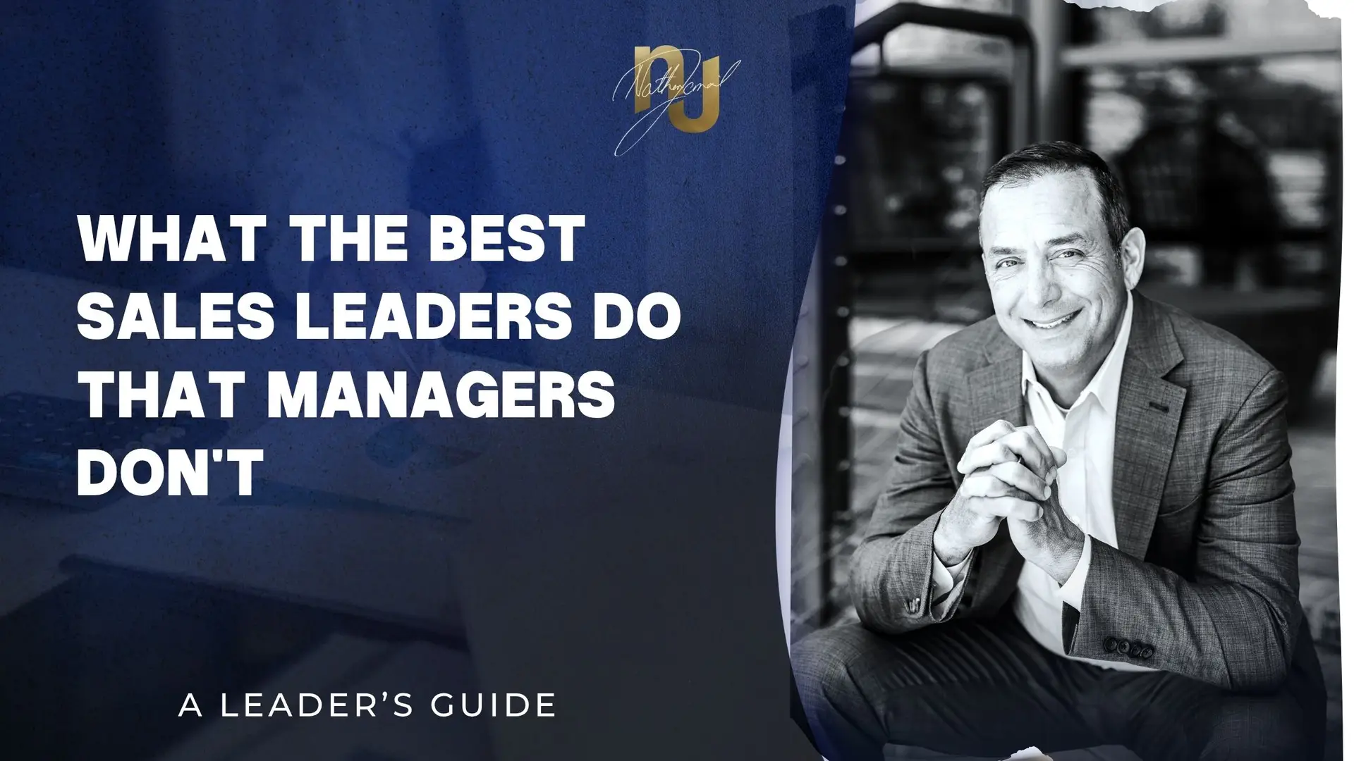 What the Best Sales Leaders Do That Managers Don't