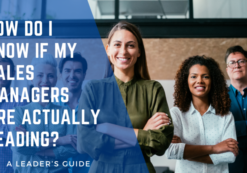 How Do I Know If My Sales Managers Are Actually Leading?