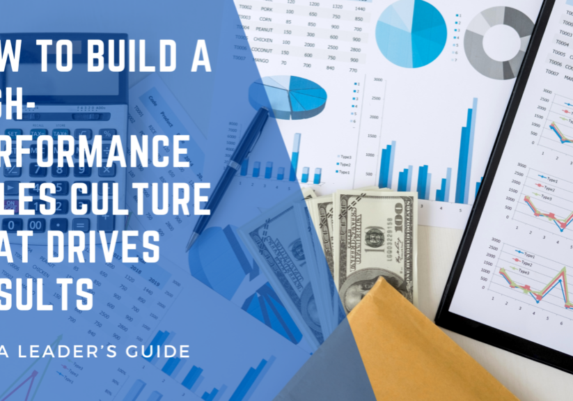 How to Build a High-Performance Sales Culture That Drives Results