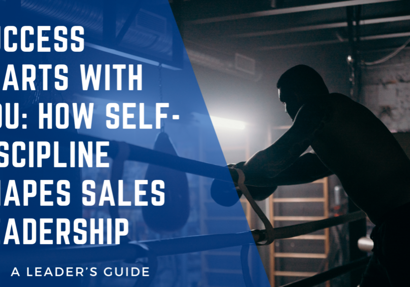 Want a high-performing sales team? It starts with self-discipline. Learn how top sales leaders lead themselves first to lead others better.