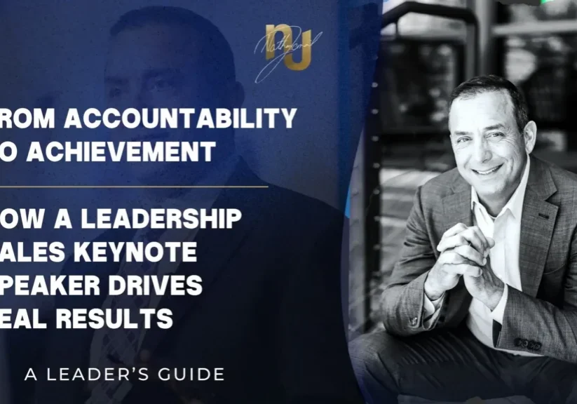 From Accountability to Achievement - How a Leadership Sales Keynote Speaker Drives Real Results